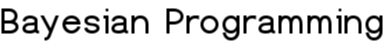 Bayesian Programming